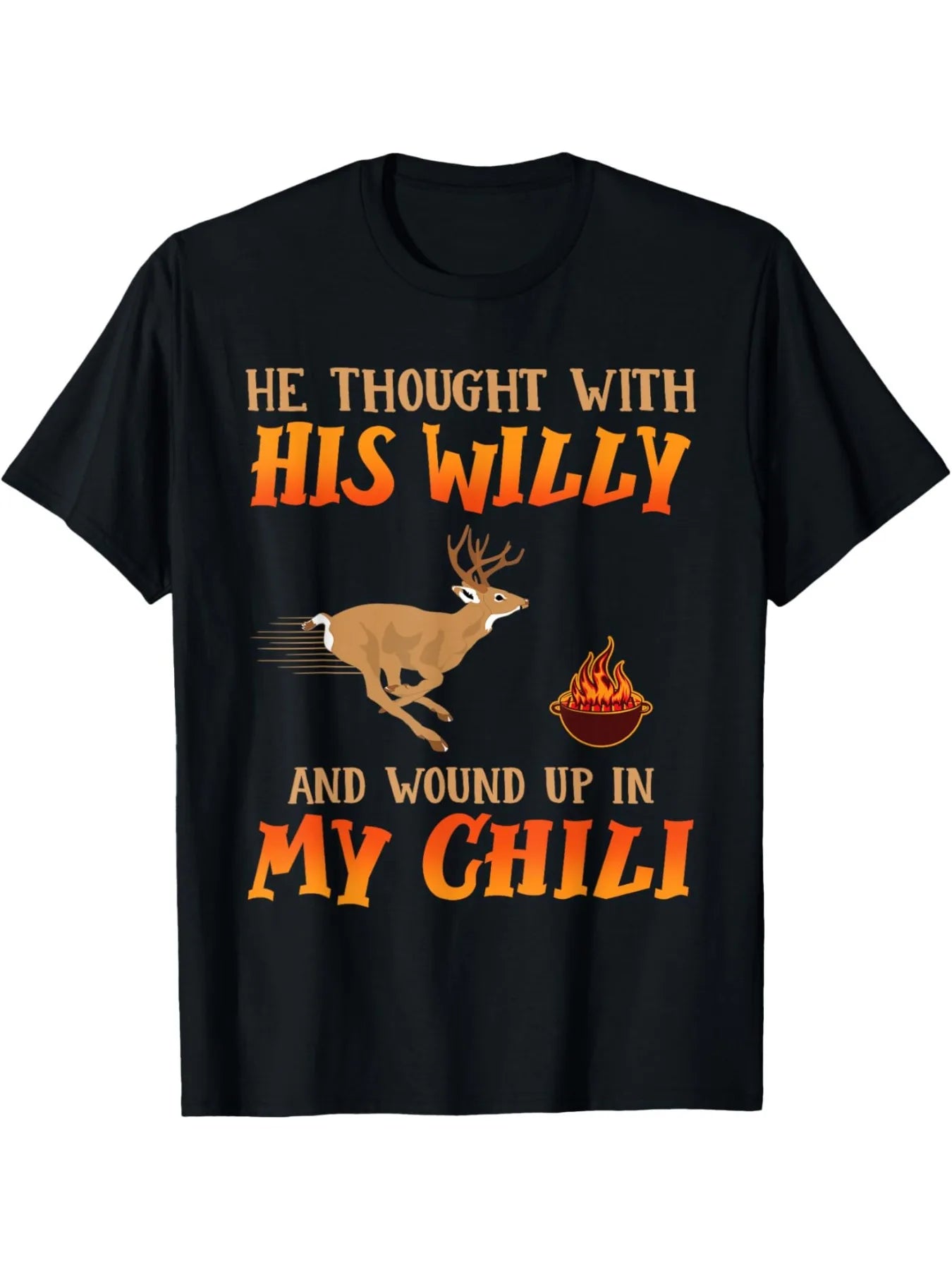 Men's "He Thought with His Willy and Wound Up in My Chili" Deer Hunt T-Shirt - Casual Cotton Short Sleeve Tee for Summer