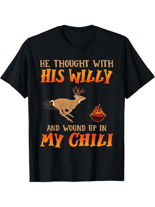 Men's "He Thought with His Willy and Wound Up in My Chili" Deer Hunt T-Shirt - Casual Cotton Short Sleeve Tee for Summer